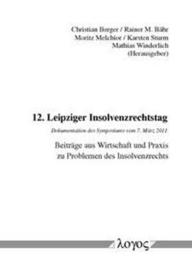 Winderlich / Sturm / Melchior | 12. Leipziger Insolvenzrechtstag | Buch | 978-3-8325-3027-3 | sack.de