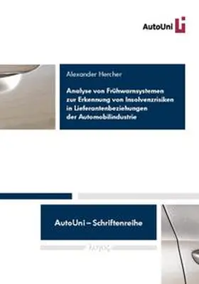 Hercher |  Analyse von Frühwarnsystemen zur Erkennung von Insolvenzrisiken in Lieferantenbeziehungen der Automobilindustrie | Buch |  Sack Fachmedien