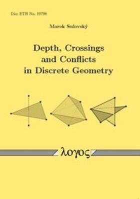 'y | Depth, Crossings and Conflicts in Discrete Geometry | Buch | 978-3-8325-3119-5 | sack.de