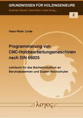 Linde |  Programmierung von CNC-Holzbearbeitungsmaschinen nach DIN 66025 | Buch |  Sack Fachmedien