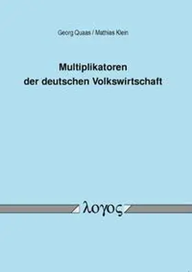 Klein / Quaas |  Multiplikatoren der deutschen Volkswirtschaft | Buch |  Sack Fachmedien
