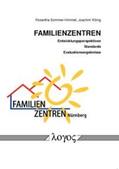 Sommer-Himmel / König |  Familienzentren - Entwicklungsperspektiven, Standards und Evaluationsergebnisse | Buch |  Sack Fachmedien