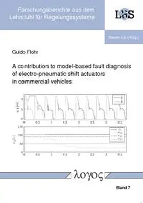 Flohr |  A contribution to model-based fault diagnosis of electro-pneumatic shift actuators in commercial vehicles | Buch |  Sack Fachmedien