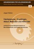Fröhlich |  Fabrikplanung - Grundlagen, Ablauf, Methoden und Hilfsmittel | Buch |  Sack Fachmedien