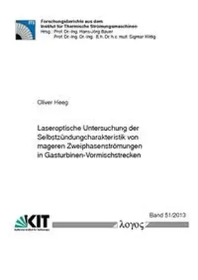 Heeg |  Laseroptische Untersuchung der Selbstzündungcharakteristik von mageren Zweiphasenströmungen in Gasturbinen-Vormischstrecken | Buch |  Sack Fachmedien