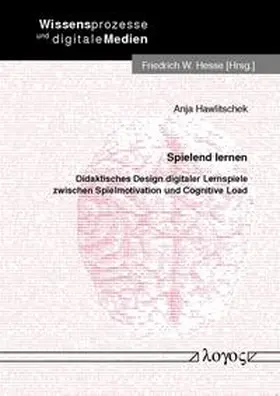 Hawlitschek |  Spielend lernen. Didaktisches Design digitaler Lernspiele zwischen Spielmotivation und Cognitive Load | Buch |  Sack Fachmedien