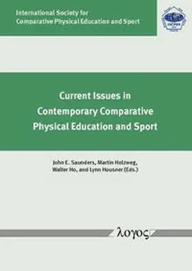 Saunders / Ho / Housner |  Current Issues in Contemporary Comparative Physical Education and Sport | Buch |  Sack Fachmedien
