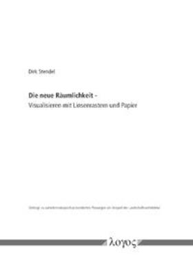 Stendel | Die neue Räumlichkeit - Visualisieren mit Linsenrastern und Papier | Buch | 978-3-8325-3459-2 | sack.de