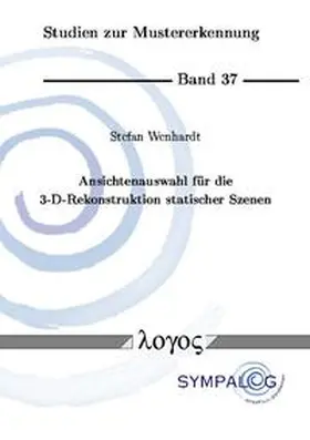 Wenhardt |  Ansichtenauswahl für die 3-D-Rekonstruktion statischer Szenen | Buch |  Sack Fachmedien