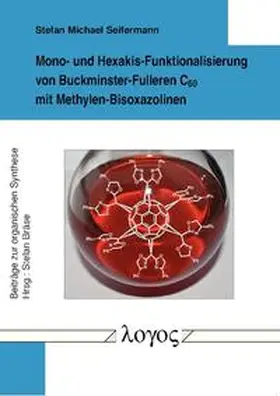 Seifermann |  Mono- und Hexakis-Funktionalisierung von Buckminster-Fulleren C60 mit Methylen-Bisoxazolinen | Buch |  Sack Fachmedien
