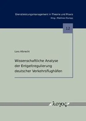 Albrecht |  Wissenschaftliche Analyse der Entgeltregulierung deutscher Verkehrsflughäfen | Buch |  Sack Fachmedien