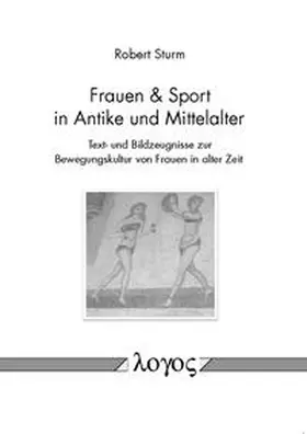 Sturm |  Frauen & Sport in Antike und Mittelalter | Buch |  Sack Fachmedien