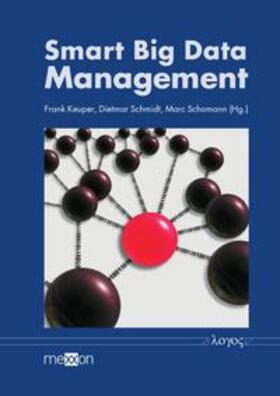 Keuper / Schmidt / Schomann | Smart Big Data Management | Buch | 978-3-8325-3768-5 | sack.de
