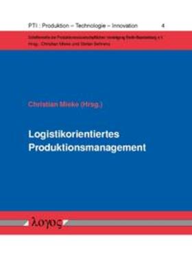 Mieke | Logistikorientiertes Produktionsmanagement | Buch | 978-3-8325-3807-1 | sack.de