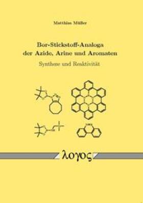Müller | Bor-Stickstoff-Analoga der Azide, Arine und Aromaten | Buch | 978-3-8325-3827-9 | sack.de