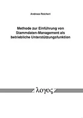 Reichert | Methode zur Einführung von Stammdaten-Management als betriebliche Unterstützungsfunktion | Buch | 978-3-8325-3865-1 | www.sack.de