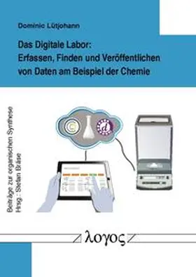 Lütjohann |  Das Digitale Labor: Erfassen, Finden und Veröffentlichen von Daten am Beispiel der Chemie | Buch |  Sack Fachmedien
