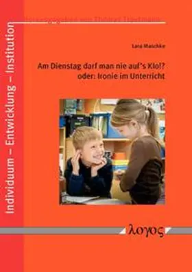 Maschke |  Am Dienstag darf man nie auf's Klo!? oder: Ironie im Unterricht | Buch |  Sack Fachmedien