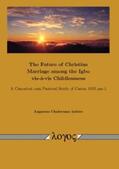 Izekwe |  The Future of Christian Marriage among the Igbo vis-á-vis Childlessness | Buch |  Sack Fachmedien