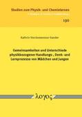 Steckenmesser-Sander |  Gemeinsamkeiten und Unterschiede physikbezogener Handlungs-, Denk- und Lernprozesse von Mädchen und Jungen | Buch |  Sack Fachmedien