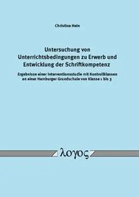 Hein |  Untersuchung von Unterrichtsbedingungen zu Erwerb und Entwicklung der Schriftkompetenz | Buch |  Sack Fachmedien