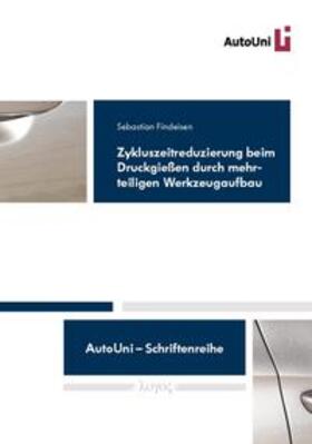 Findeisen | Zykluszeitreduzierung beim Druckgießen durch mehrteiligen Werkzeugaufbau | Buch | 978-3-8325-4114-9 | sack.de