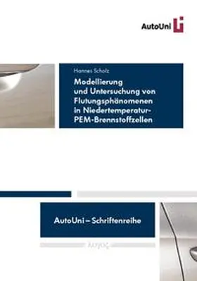 Scholz |  Modellierung und Untersuchung von Flutungsphänomenen in Niedertemperatur-PEM-Brennstoffzellen | Buch |  Sack Fachmedien