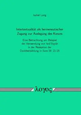 Lang |  Intertextualität als hermeneutischer Zugang zur Auslegung des Korans | Buch |  Sack Fachmedien