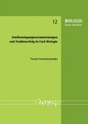 Schachtschneider |  Studieneingangsvoraussetzungen und Studienerfolg im Fach Biologie | Buch |  Sack Fachmedien
