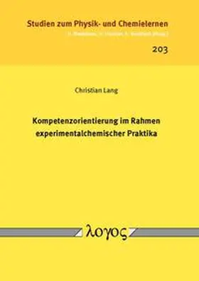 Lang |  Kompetenzorientierung im Rahmen experimentalchemischer Praktika | Buch |  Sack Fachmedien