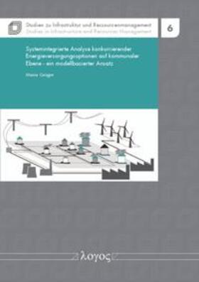 Gröger | Systemintegrierte Analyse konkurrierender Energieversorgungsoptionen auf kommunaler Ebene -- ein modellbasierter Ansatz | Buch | 978-3-8325-4343-3 | sack.de
