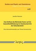Petersen |  Zum Einfluss des Merkmals Humor auf die Gesundheitsförderung im Chemieunterricht der Sekundarstufe I | Buch |  Sack Fachmedien