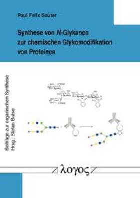 Sauter | Synthese von N-Glykanen zur chemischen Glykomodifikation von Proteinen | Buch | 978-3-8325-4432-4 | sack.de