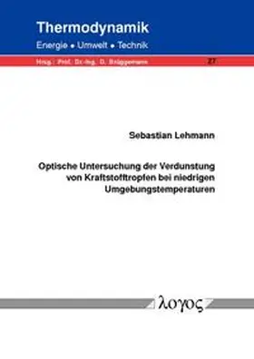 Lehmann |  Optische Untersuchung der Verdunstung von Kraftstofftropfen bei niedrigen Umgebungstemperaturen | Buch |  Sack Fachmedien
