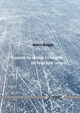 Burger |  Spuren zu einem richtigen im falschen Leben | Buch |  Sack Fachmedien