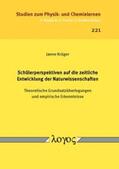 Krüger |  Schülerperspektiven auf die zeitliche Entwicklung der Naturwissenschaften | Buch |  Sack Fachmedien