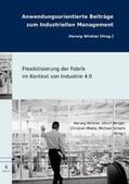 Winkler / Berger / Mieke |  Flexibilisierung der Fabrik im Kontext von Industrie 4.0 | Buch |  Sack Fachmedien