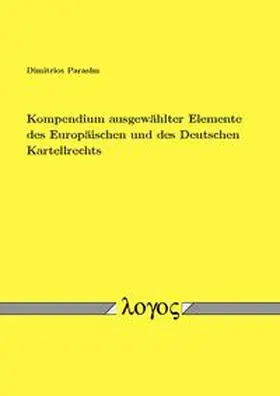 Parashu |  Kompendium ausgewählter Elemente des Europäischen und des Deutschen Kartellrechts | Buch |  Sack Fachmedien
