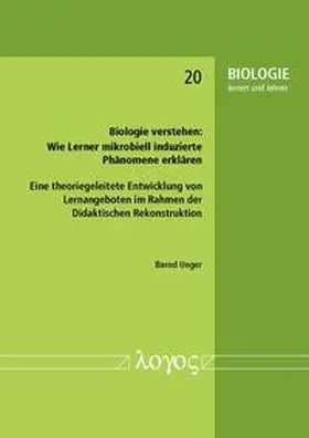 Unger |  Biologie verstehen: Wie Lerner mikrobiell induzierte Phänomene erklären | Buch |  Sack Fachmedien