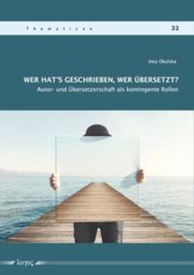 Okulska | Wer hat's geschrieben, wer übersetzt? | Buch | 978-3-8325-4524-6 | sack.de