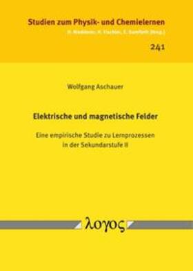 Aschauer | Elektrische und magnetische Felder | Buch | 978-3-8325-4625-0 | sack.de