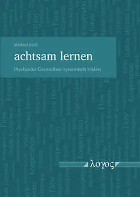 Kroll |  achtsam lernen - Psychische Gesundheit systemisch bilden | Buch |  Sack Fachmedien