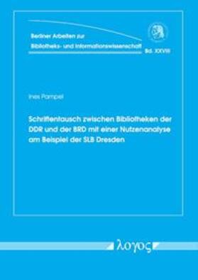 Pampel | Schriftentausch zwischen Bibliotheken der DDR und der BRD mit einer Nutzenanalyse am Beispiel der SLB Dresden | Buch | 978-3-8325-4663-2 | sack.de