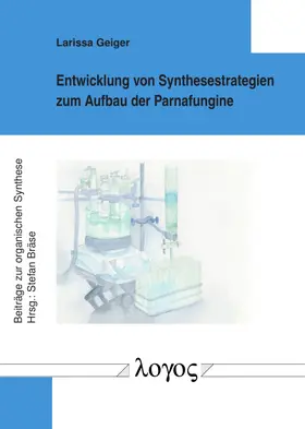 Geiger |  Entwicklung von Synthesestrategien zum Aufbau der Parnafungine | Buch |  Sack Fachmedien
