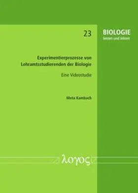 Kambach |  Experimentierprozesse von Lehramtsstudierenden der Biologie -- Eine Videostudie | Buch |  Sack Fachmedien
