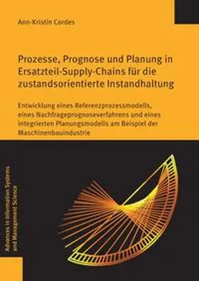 Cordes |  Prozesse, Prognose und Planung in Ersatzteil-Supply-Chains für die zustandsorientierte Instandhaltung | Buch |  Sack Fachmedien