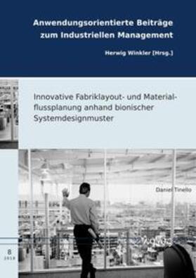 Tinello | Innovative Fabriklayout- und Materialflussplanung anhand bionischer Systemdesignmuster | Buch | 978-3-8325-4681-6 | sack.de