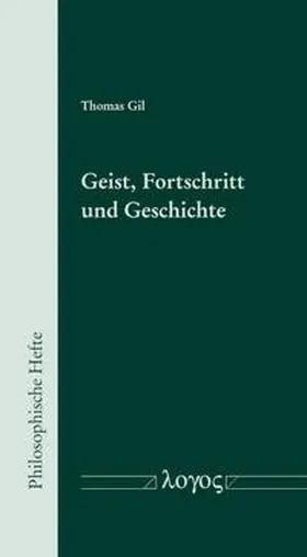 Gil |  Geist, Fortschritt und Geschichte | Buch |  Sack Fachmedien