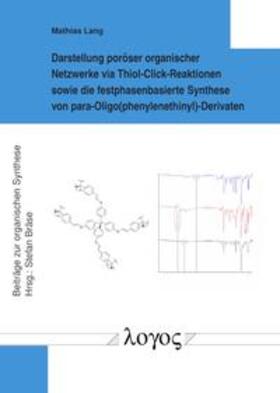 Lang | Darstellung poröser organischer Netzwerke via Thiol-Click-Reaktionen sowie die festphasenbasierte Synthese von para-Oligo(phenylenethinyl)-Derivaten | Buch | 978-3-8325-4743-1 | sack.de