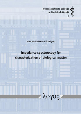 Rodriguez | Impedance spectroscopy for characterization of biological matter | Buch | 978-3-8325-4746-2 | sack.de